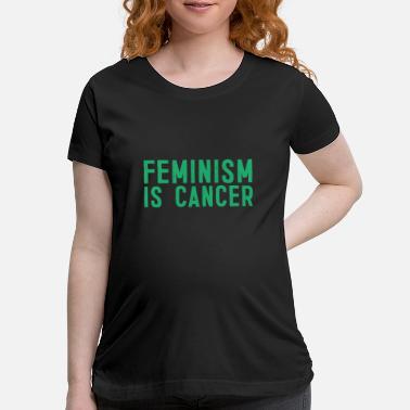 Feminism Is Cancer T-Shirts | Unique 